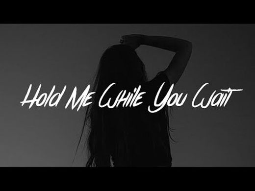 Lewis Capaldi - Hold Me While You Wait (Lyrics) - YouTube