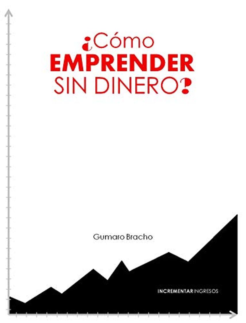 Book ¿Cómo emprender sin dinero?