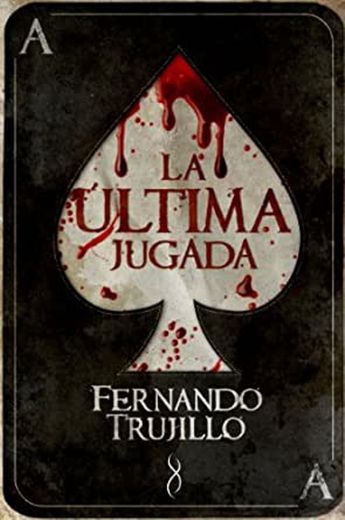 La última Jugada — Fernando Trujillo Sanz 