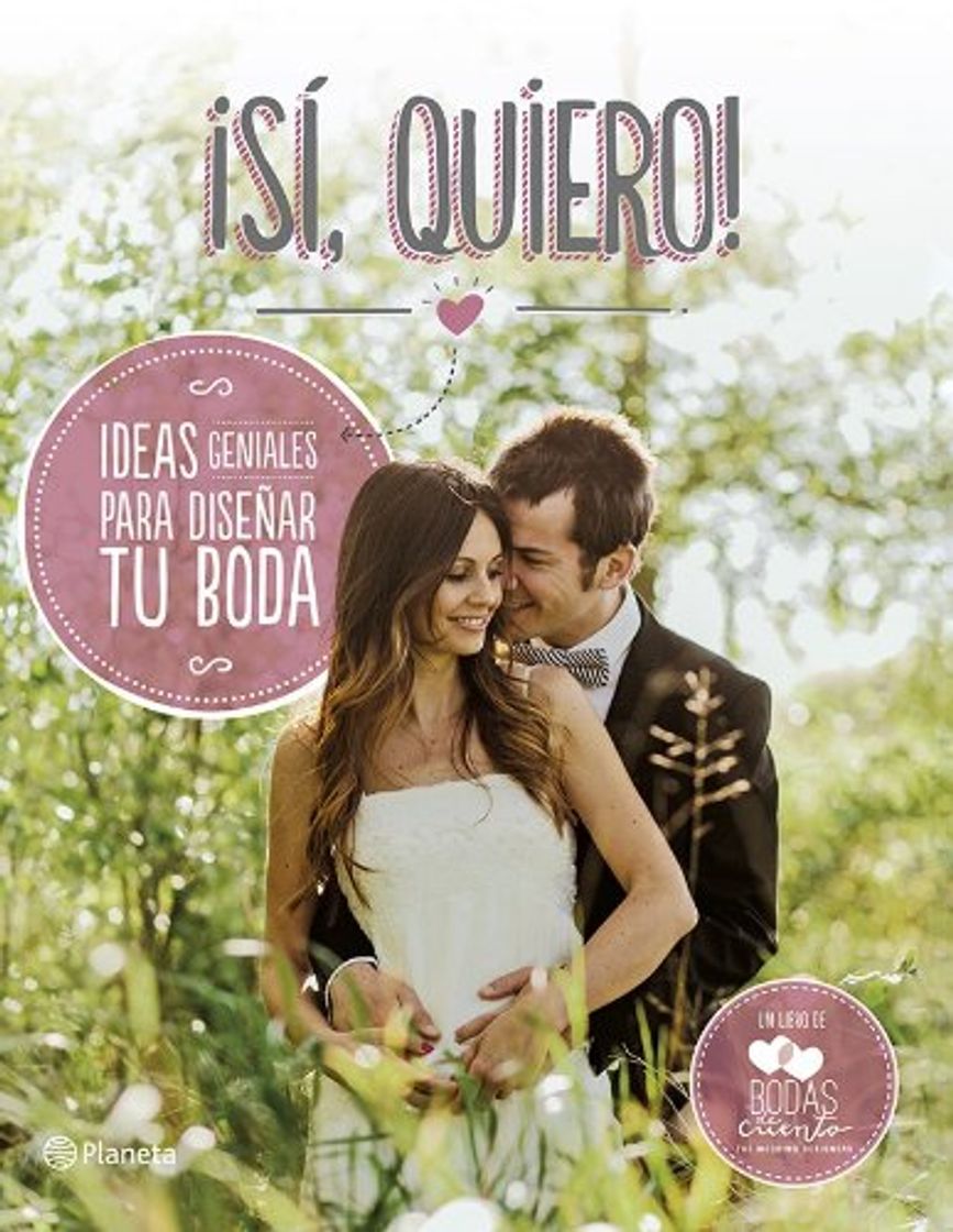 Libro ¡Sí, quiero!: Ideas geniales para diseñar tu boda