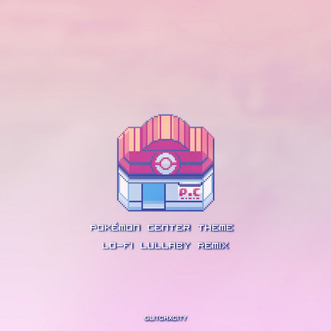 Music Pokémon Center Theme (Lo-Fi Lullaby Remix)