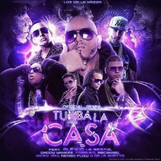 Tumba La Casa (Remix) [feat. Daddy Yankee, Nicky Jam, Farruko, Arcangel, De La Ghetto, Zion & Ñengo Flow]