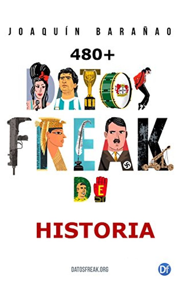 Libro Datos Freak de la historia: Más de 480 curiosidades referenciadas