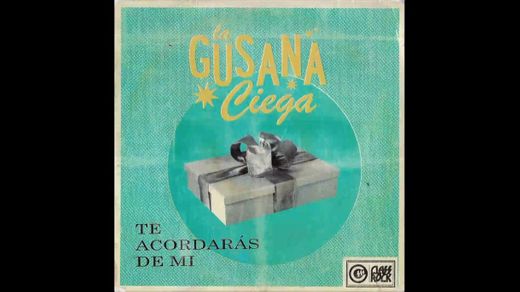 Te acordaras de mi - La gusana Ciega