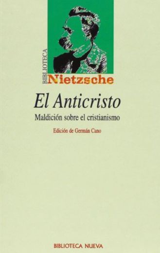 El Anticristo: Maldición sobre el cristianismo