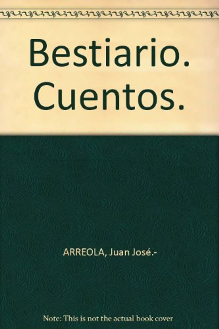 Libros Bestiario. Cuentos. [Tapa blanda] by ARREOLA