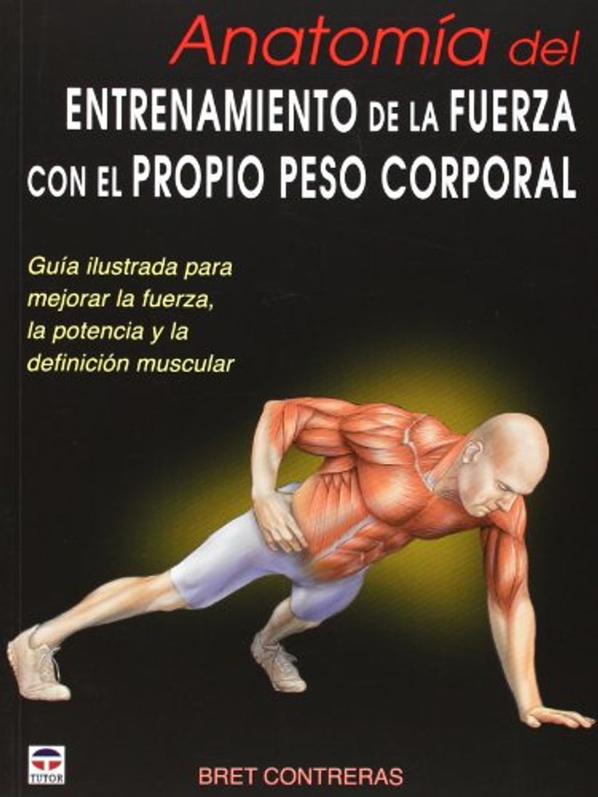 Libro ANATOMÍA DEL ENTRENAMIENTO DE LA FUERZA CON EL PROPIO PESO CORPORAL