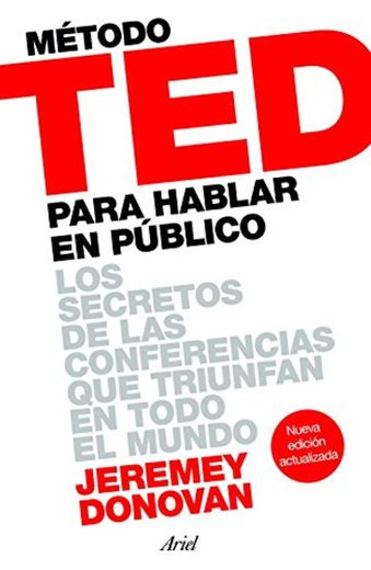 Método TED para hablar en público: Los secretos de las conferencias que
