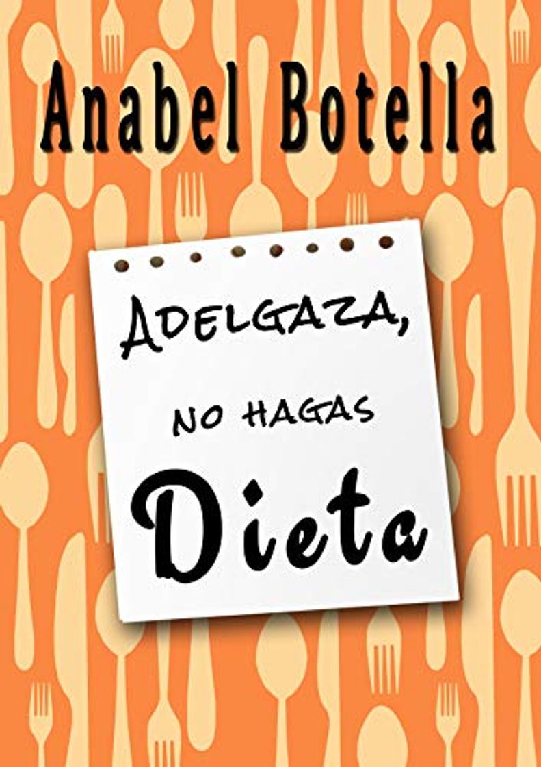 Book Adelgaza, no hagas dieta