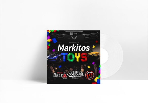 Canción Markitos Toys (feat. Grupo Delta Norteño & La Décima Banda)