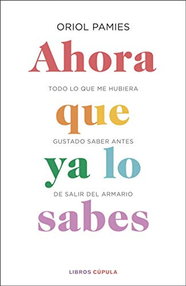 Book Ahora que ya lo sabes: Todo lo que me hubiera gustado saber