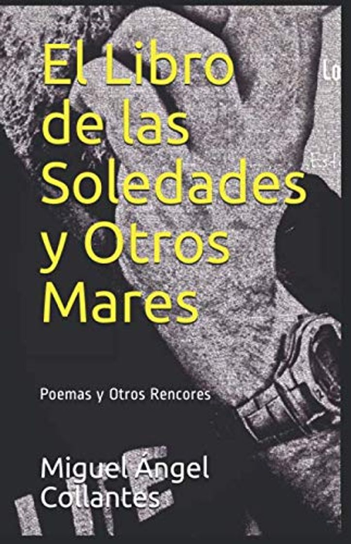 Libro El Libro de las Soledades y Otros Mares: Poemas y Otros Rencores