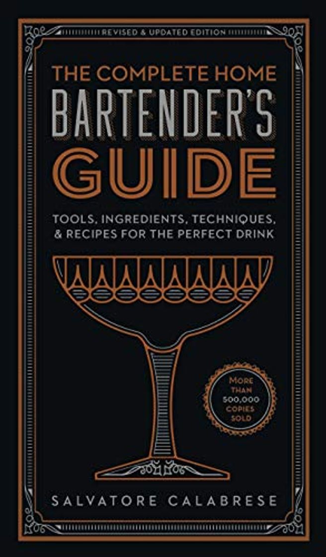 Fashion The Complete Home Bartender's Guide: Tools, Ingredients, Techniques, & Recipes for the