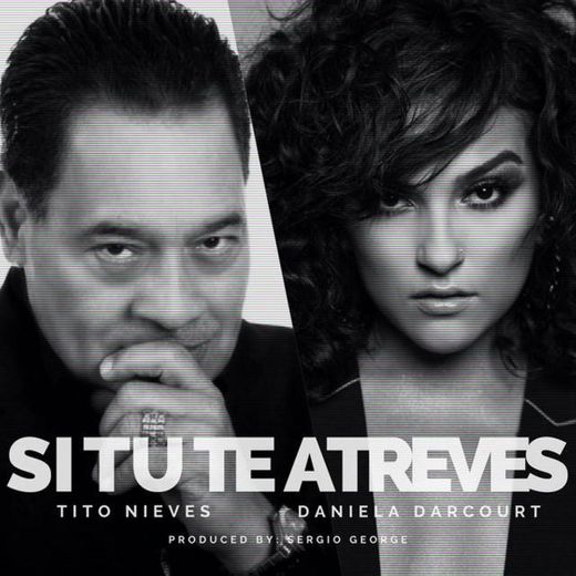 SI TÚ TE ATREVES - Tito Nieves ft Daniela Darcourt