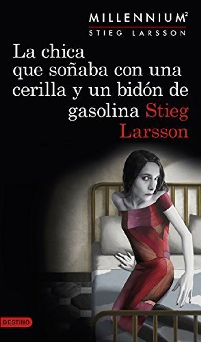 Libro La chica que soñaba con una cerilla y un bidón de gasolina