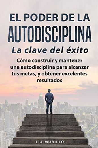 EL PODER DE LA AUTODISCIPLINA " LA CLAVE DEL ÉXITO " Como