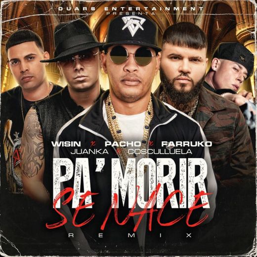 Pa' Morir Se Nace (feat. Wisin, Juanka) - Remix