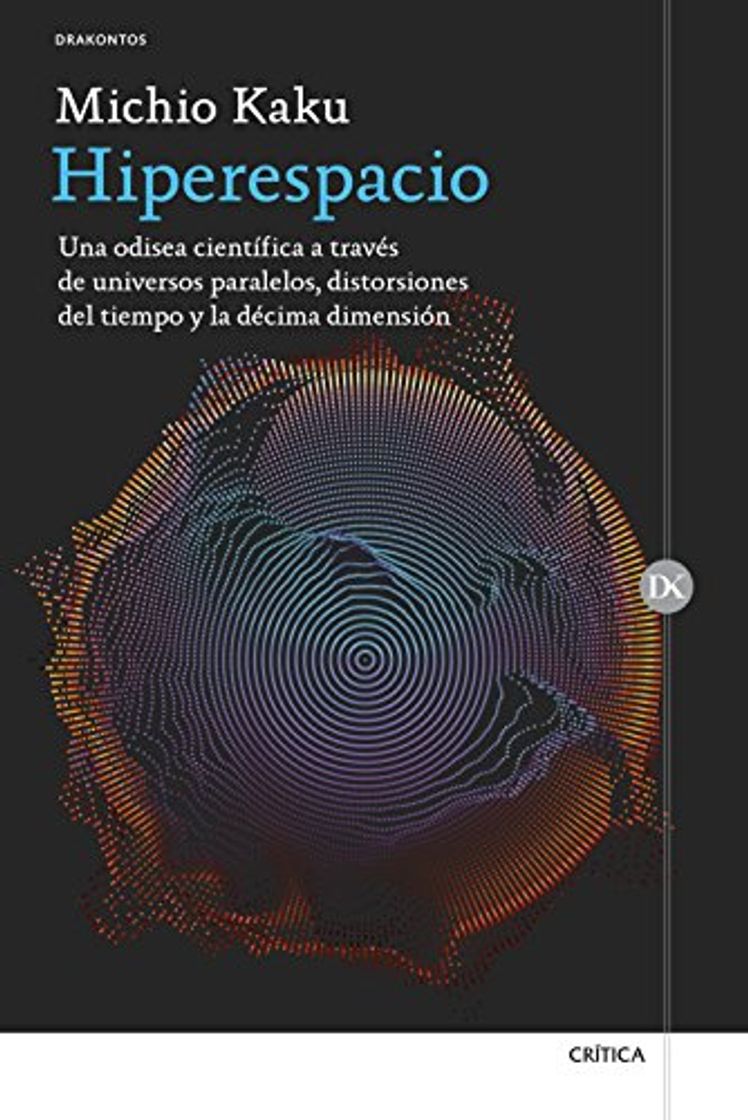 Libro Hiperespacio: Una odisea científica a través de universos paralelos, distorsiones del tiempo