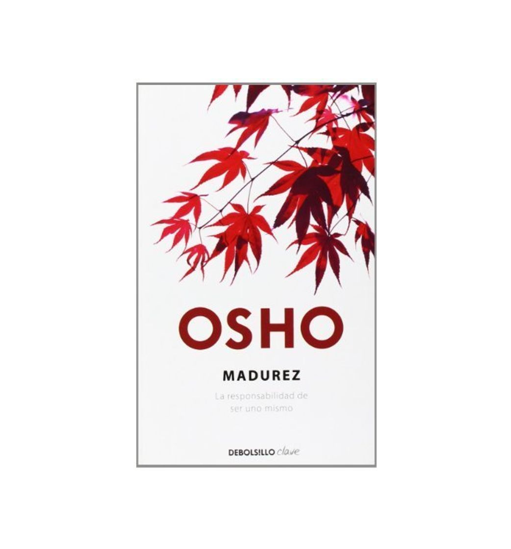 Libro Madurez. La responsabilidadde ser uno mismo by OSHO