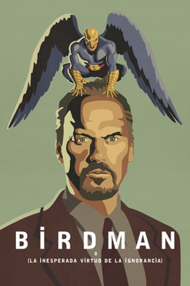 Película Birdman o (la inesperada virtud de la ignorancia)