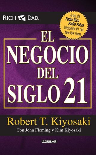 El Negocio del Siglo 21 - Robert Kiyosaki