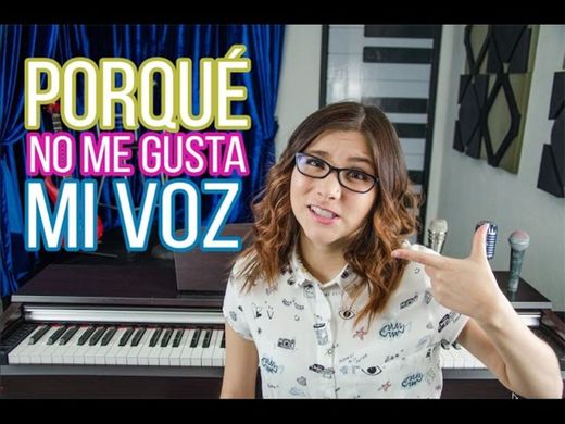 PORQUÉ NO ME GUSTA MI VOZ | Clases de Canto - YouTube