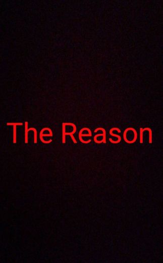The reason 