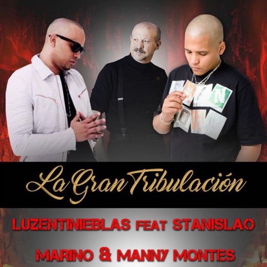 La Gran Tribulacion (feat. Stanislao Marino & Manny Montes)