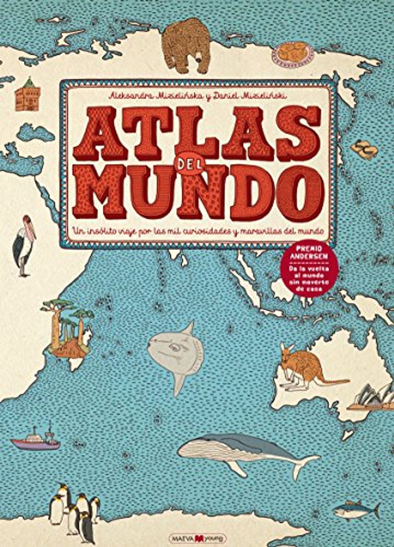 Libro Atlas del mundo: Un insólito viaje por las mil curiosidades y maravillas del mundo 