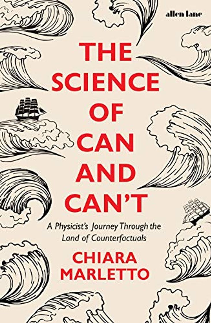 Book The Science of Can and Can't: A Physicist’s Journey Through the Land of Counterfactuals