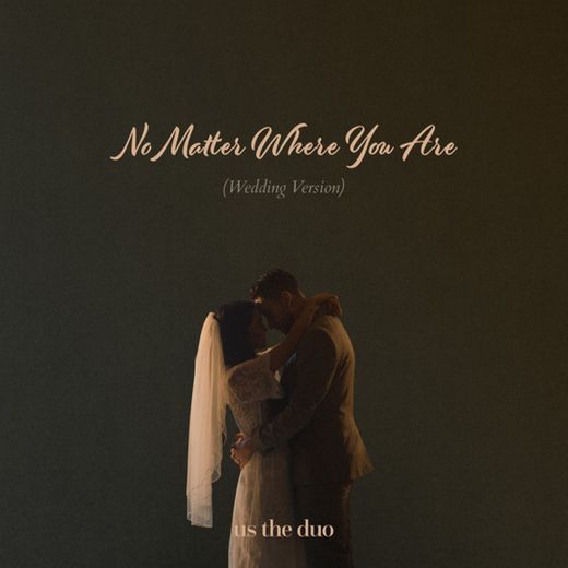 No Matter Where You Are - Wedding Version