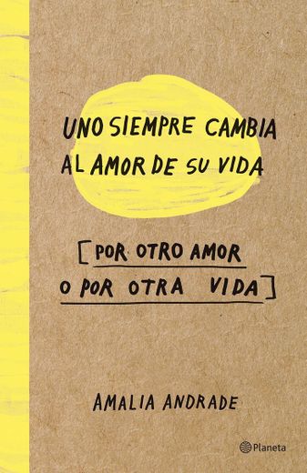 Uno siempre cambia al amor de su vida.