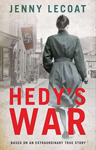 Hedy's War: Based on an extraordinary true story