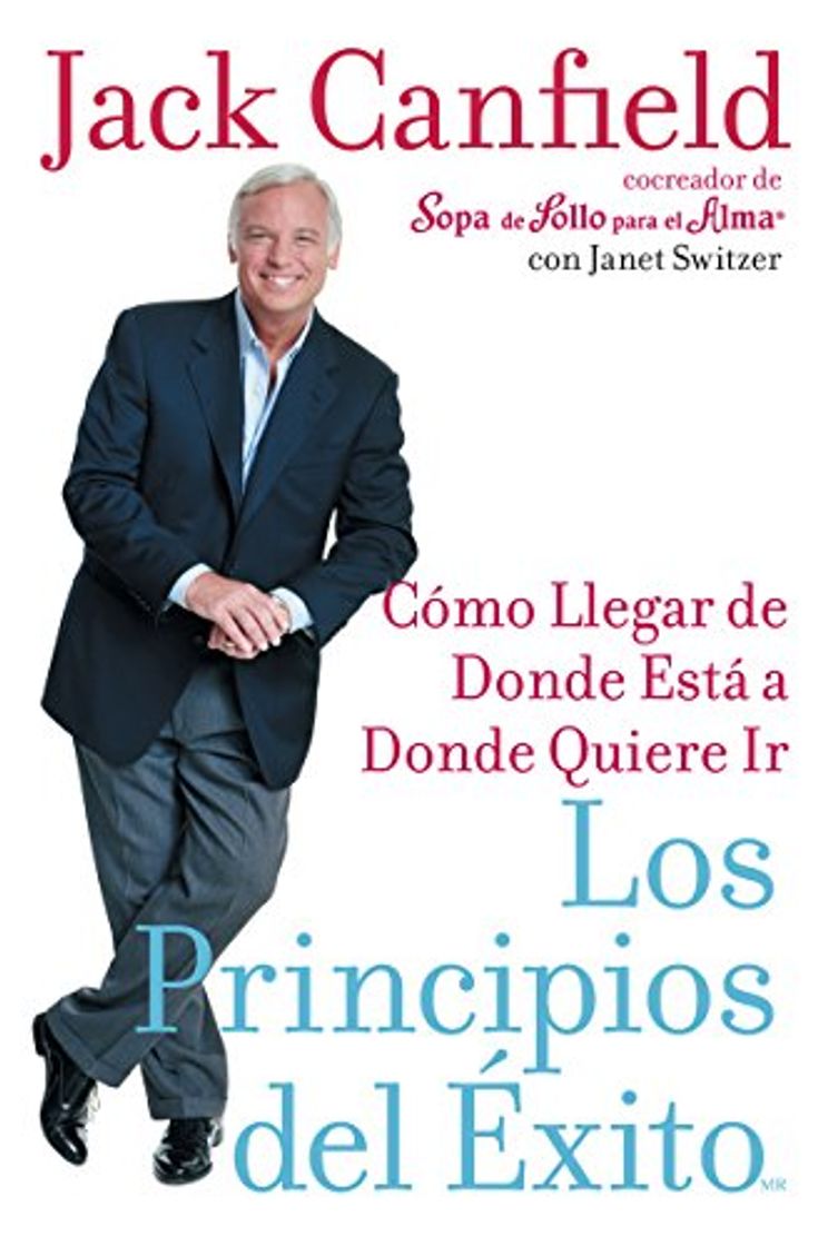 Libro Los Principios del Exito: Como Llegar de Donde Esta a Donde Quiere Ir