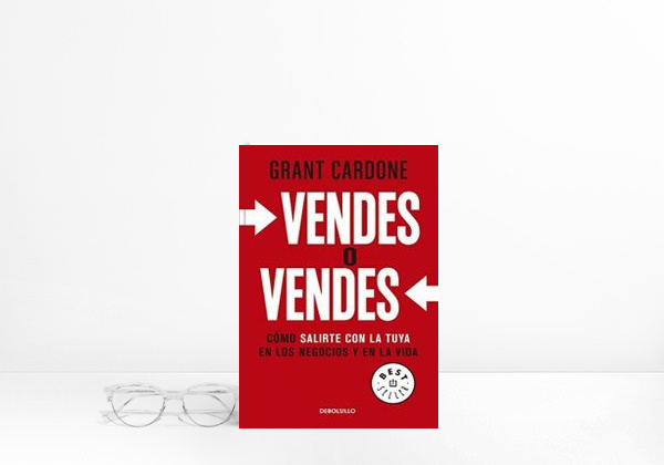Book Vendes o vendes: Cómo salirte con la tuya en los negocios y