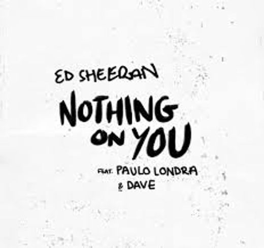 Nothing On You (feat. Paulo Londra & Dave)