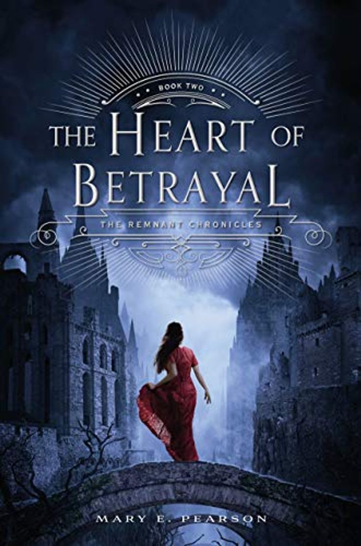 Book The Heart of Betrayal: The Remnant Chronicles: Book 02