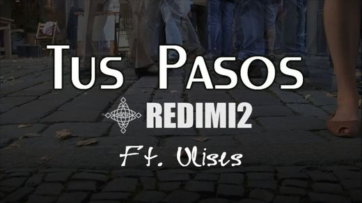Redimi2 - Tus Pasos ft. Ulises de Rescate - YouTube