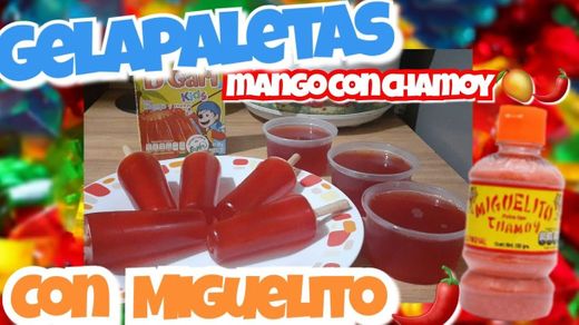 Gelapaletas de Mango con Chamoy y Miguelito 🥭 Preparalas ...