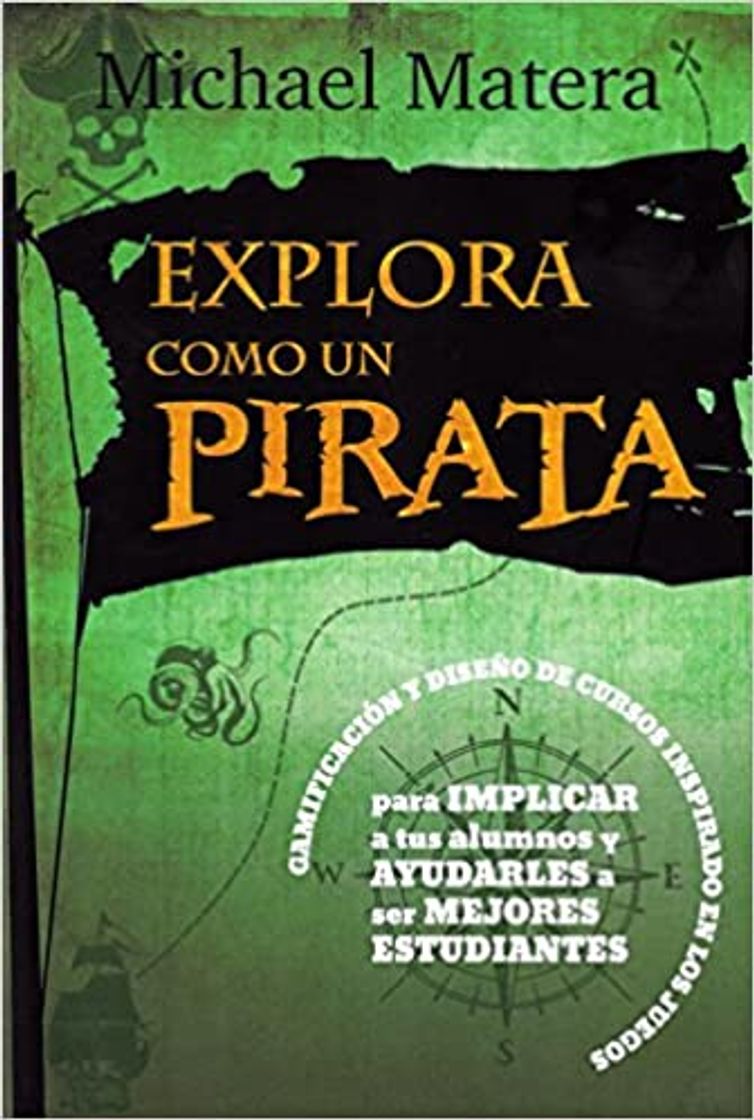 Libros Explora como Un Pirata: Gamificación y diseño de cursos inspirado en los