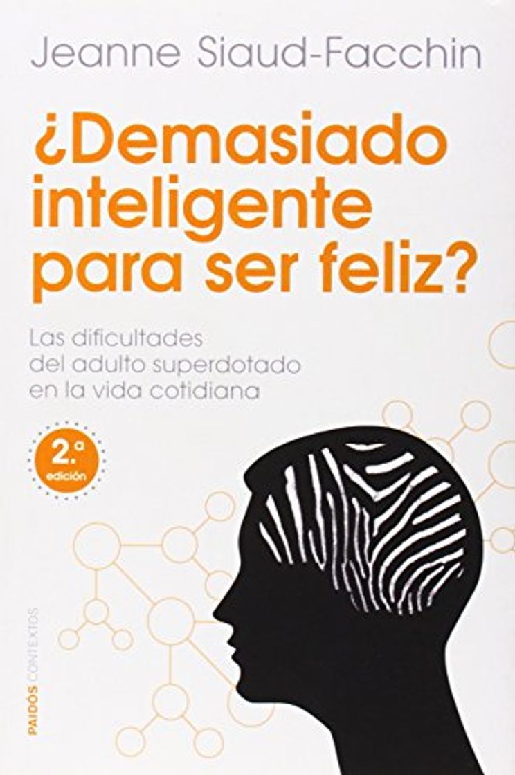 Libro ¿Demasiado inteligente para ser feliz?: Las dificultades del adulto superdotado en la