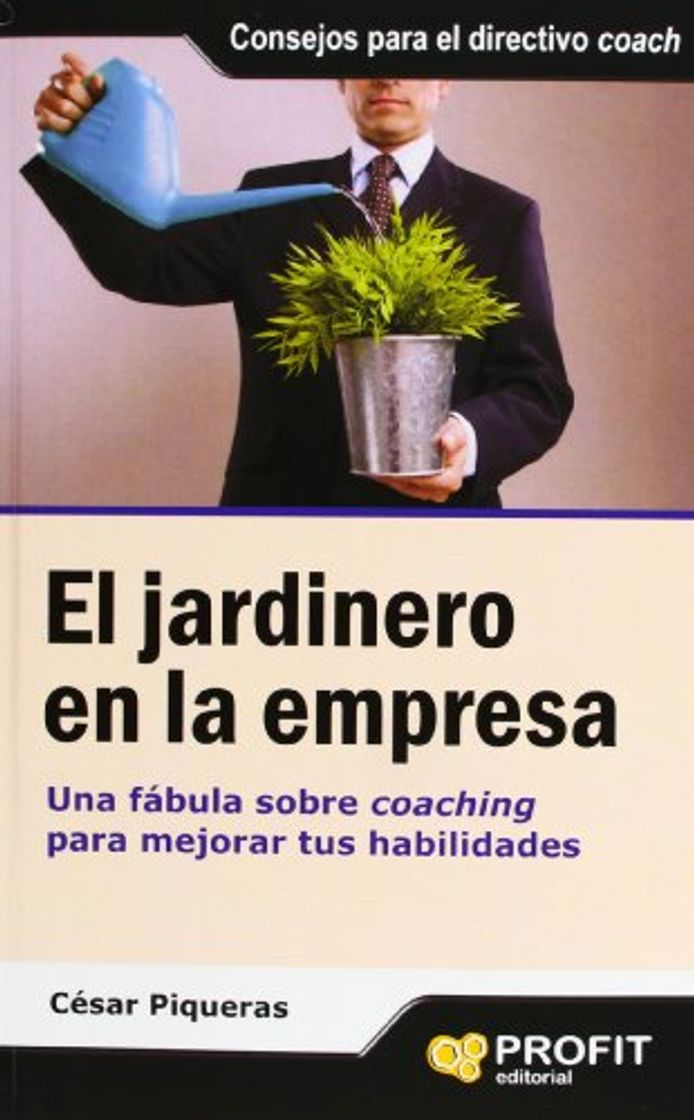 Books El jardinero en la empresa: Una fábula sobre coaching para mejorar tus habilidades