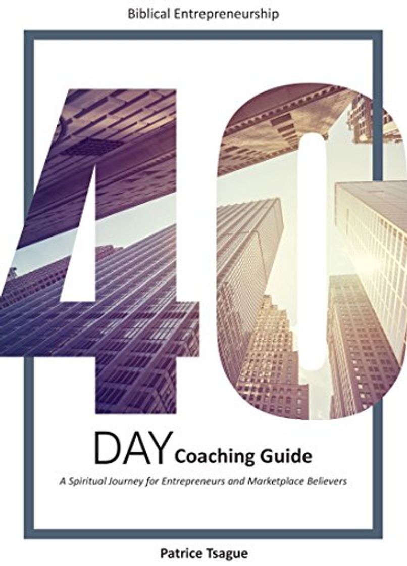 Libro 40-Day Coaching Guide: A Spiritual Journey for Entrepreneurs and Marketplace Believers