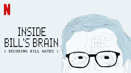 Inside Bill's Brain: Decoding Bill Gates | Netflix Official Site