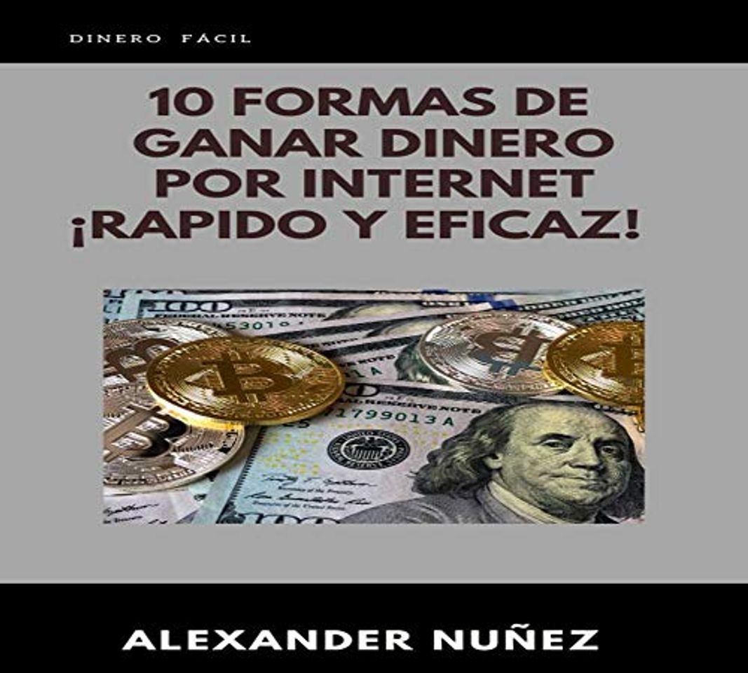 Book 10 FORMAS DE GANAR DINERO POR INTERNET ¡RÁPIDO Y EFICAZ!: GANA DINERO EN LA CUARENTENA