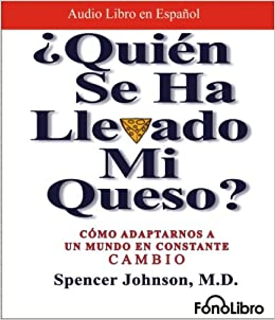 Book ¿Quién se ha llevado mi queso?: Cómo adaptarnos en un mundo en