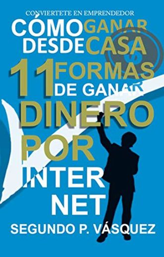 GANA DINERO DESDE CASA: 11 formas de ganar dinero por internet