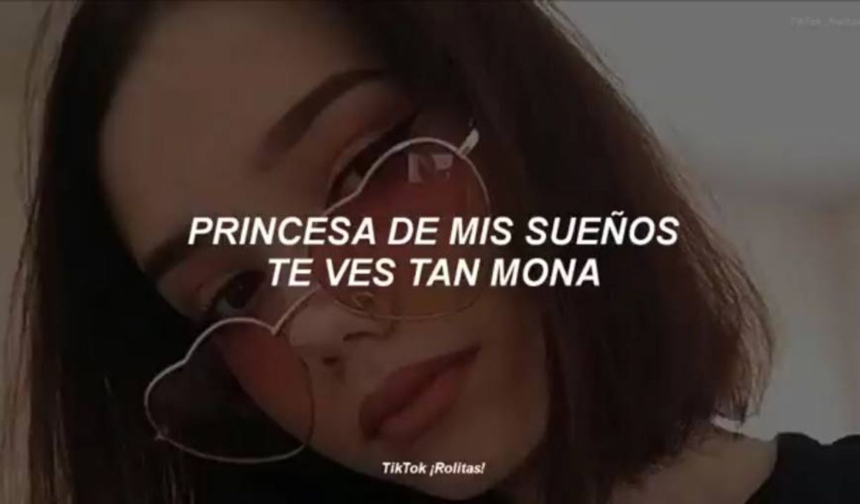 Canciones Princesa de mis sueños se ve tan mona... (letra) ❤️ 