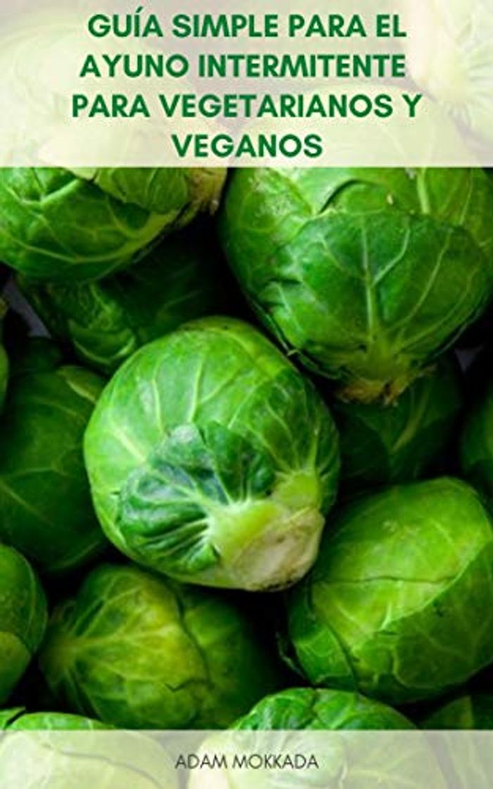 Books Guía Simple Para El Ayuno Intermitente Para Vegetarianos Y Veganos : Básicos