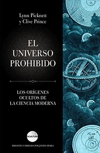 El universo prohibido: Los orígenes ocultos de la ciencia moderna